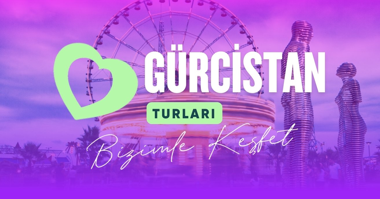 Gürcistan Turları